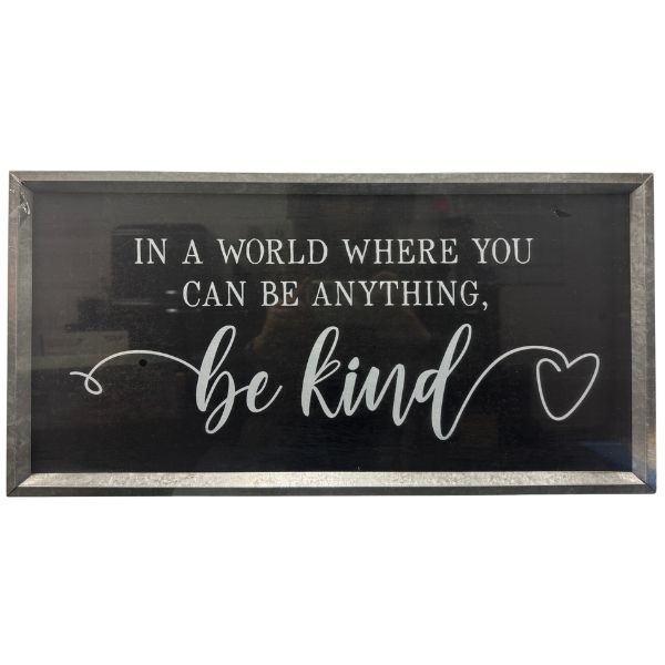 Be Kind In A World - #70775 - 12"x24" - Galvanized Framed Artwork - 6 For $30.00