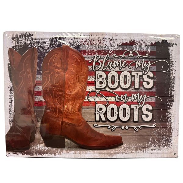 Blame My Boots - #61538 - 17"x12" Metal Tin Signs - The Country Series - 8 For $32.00